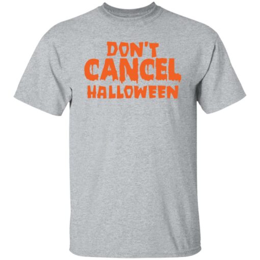 Don’t cancel Halloween shirt $19.95 redirect09222021000904 17