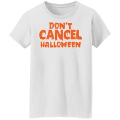 Don’t cancel Halloween shirt $19.95 redirect09222021000904 18