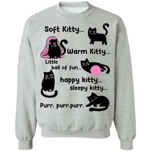 Soft kitty warm kitty little ball of fun happy kitty cat shirt $19.95 redirect09222021000904 4