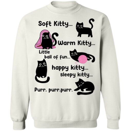 Soft kitty warm kitty little ball of fun happy kitty cat shirt $19.95 redirect09222021000904 5