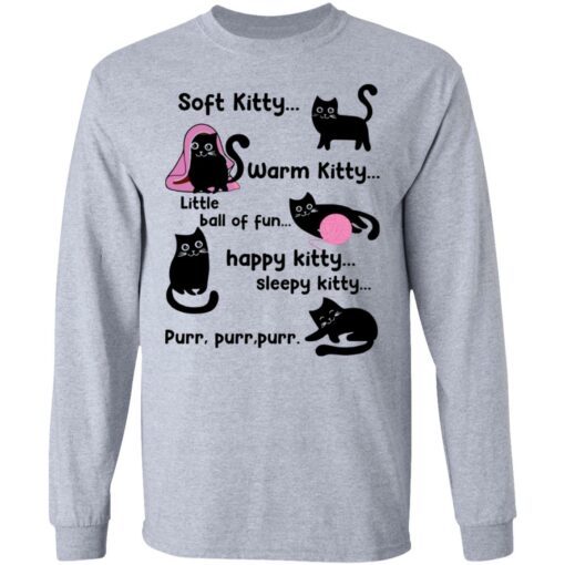 Soft kitty warm kitty little ball of fun happy kitty cat shirt $19.95