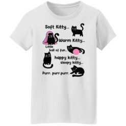 Soft kitty warm kitty little ball of fun happy kitty cat shirt $19.95 redirect09222021000904 8
