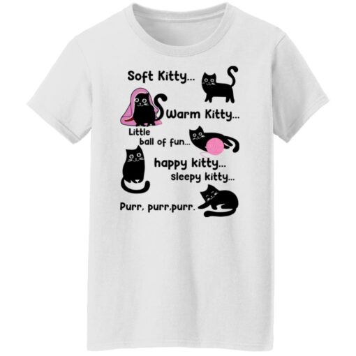 Soft kitty warm kitty little ball of fun happy kitty cat shirt $19.95