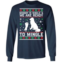 Golden Retriever mommy is single and we are ready Christmas sweater $19.95