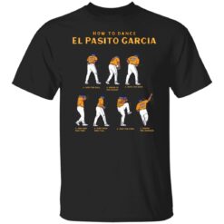 How to dance el Pasito Garcia shirt $19.95 redirect09222021110955 6