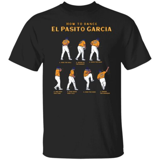 How to dance el Pasito Garcia shirt $19.95