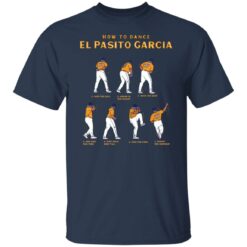 How to dance el Pasito Garcia shirt $19.95