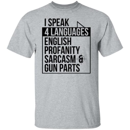 I speak 4 languages profanity sarcasm gun parts shirt $19.95 redirect09232021000908 7