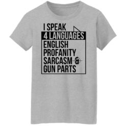 I speak 4 languages profanity sarcasm gun parts shirt $19.95 redirect09232021000909 1