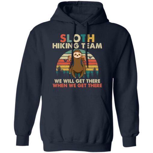 Sloth hiking team we will get there when we get there shirt $19.95 redirect09232021230959 3