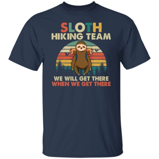 Sloth hiking team we will get there when we get there shirt $19.95 redirect09232021230959 7