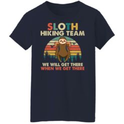 Sloth hiking team we will get there when we get there shirt $19.95 redirect09232021230959 9
