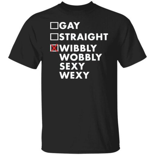 Gay straight wibbly wobbly sexy wexy shirt $19.95 redirect09242021000902 6