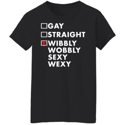Gay straight wibbly wobbly sexy wexy shirt $19.95 redirect09242021000903 1