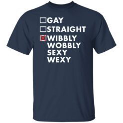Gay straight wibbly wobbly sexy wexy shirt $19.95 redirect09242021000903