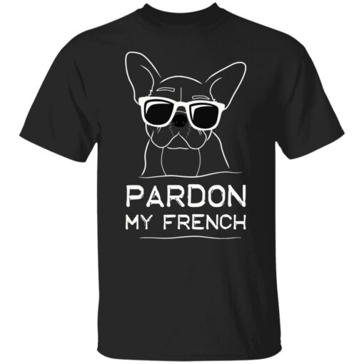 Bulldog pardon my French shirt $19.95