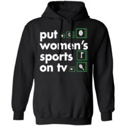 Put Women's Sports on TV shirt $19.95