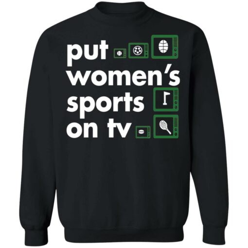 Put Women's Sports on TV shirt $19.95 redirect09242021030904 4