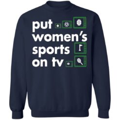 Put Women's Sports on TV shirt $19.95 redirect09242021030904 5