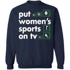 Put Women's Sports on TV shirt $19.95