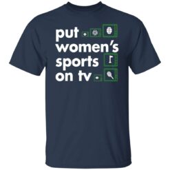 Put Women's Sports on TV shirt $19.95 redirect09242021030904 7