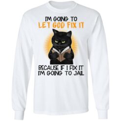 Black cat I’m going to let god fix it shirt $19.95 redirect09242021030909 1