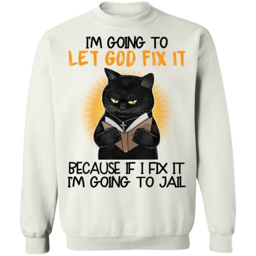 Black cat I’m going to let god fix it shirt $19.95 redirect09242021030909 5