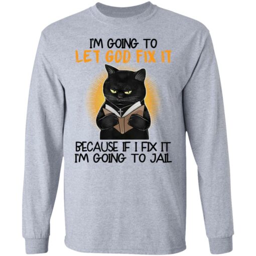 Black cat I’m going to let god fix it shirt $19.95 redirect09242021030909