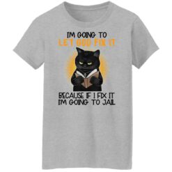 Black cat I’m going to let god fix it shirt $19.95 redirect09242021030910 1