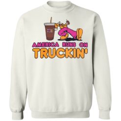 America runs on truckin shirt $19.95