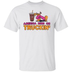 America runs on truckin shirt $19.95