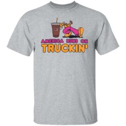 America runs on truckin shirt $19.95