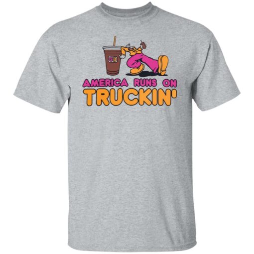 America runs on truckin shirt $19.95