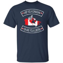 Are you a Canadian or are you a liberal shirt $19.95 redirect09252021050900 7