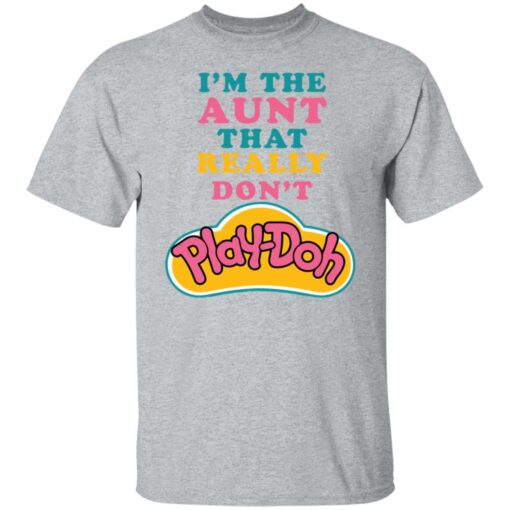 I'm the aunt that really don't Play Doh shirt $19.95 redirect09262021050946 5