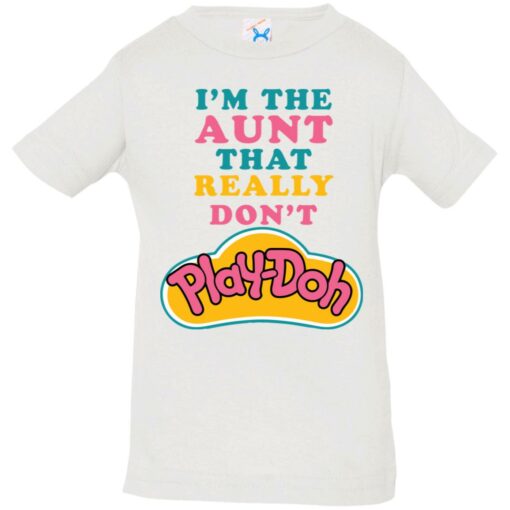I’m the aunt that really don’t Play Doh infant toddler shirt $19.95 redirect09262021050947
