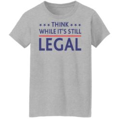 Rihanna political shirt think while it's still legal shirt $19.95