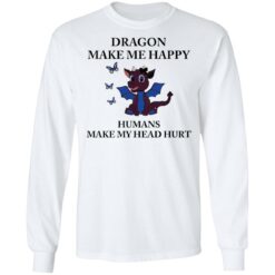 Dragon make me happy humans make my head hurt shirt $19.95 redirect09262021100947 1