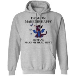 Dragon make me happy humans make my head hurt shirt $19.95 redirect09262021100947 2