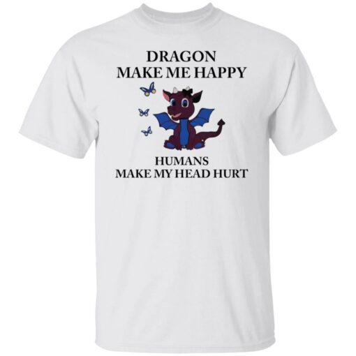 Dragon make me happy humans make my head hurt shirt $19.95 redirect09262021100947 6