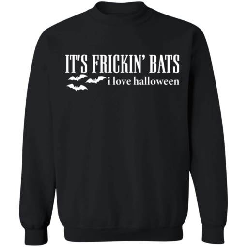 It's frickin bats i love Halloween shirt $19.95