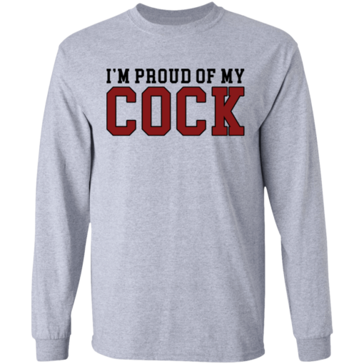 I'm proud of my cock shirt $19.95 redirect09272021000908