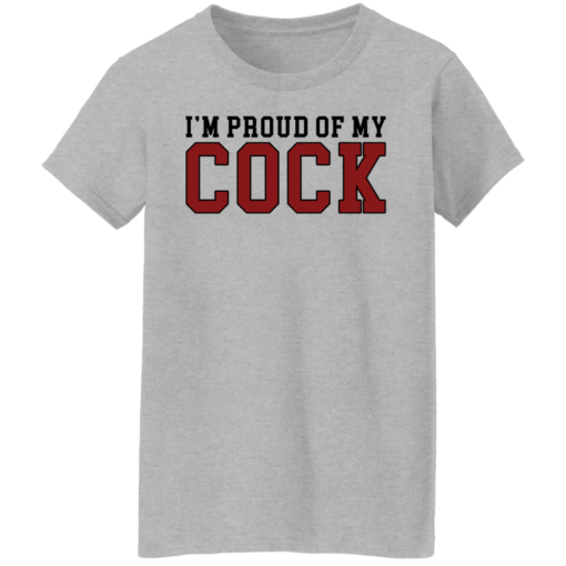 I'm proud of my cock shirt $19.95 redirect09272021000909 6