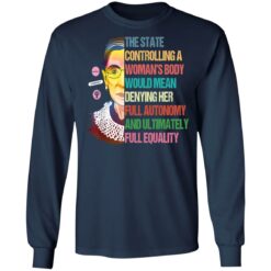 Ruth Bader Ginsburg the state controlling a woman's body shirt $19.95 redirect09272021040909