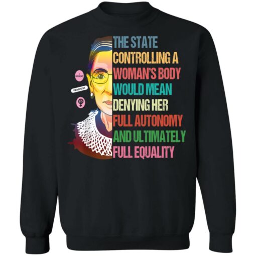 Ruth Bader Ginsburg the state controlling a woman's body shirt $19.95 redirect09272021040909 3