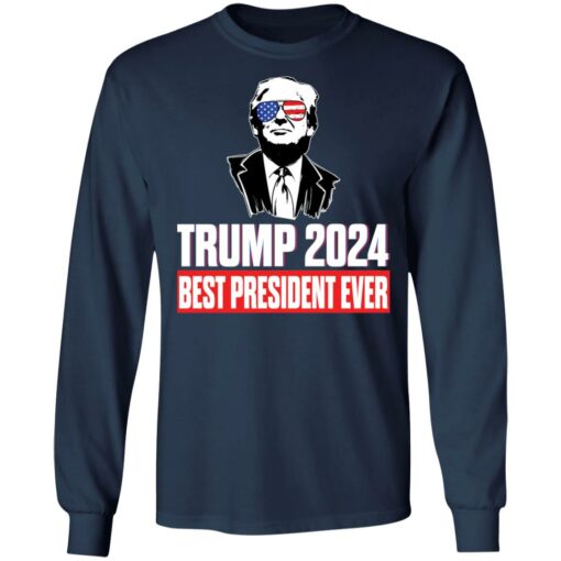 Trump 2024 best president ever shirt $19.95