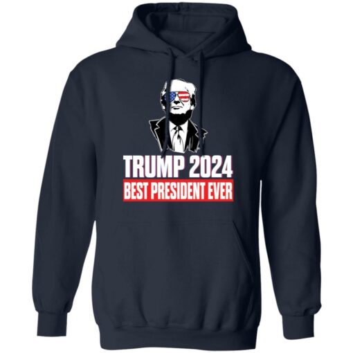 Trump 2024 best president ever shirt $19.95