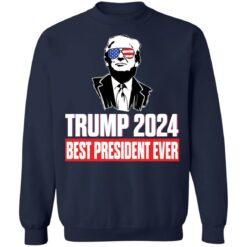 Trump 2024 best president ever shirt $19.95