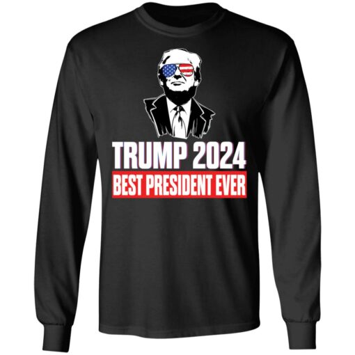Trump 2024 best president ever shirt $19.95