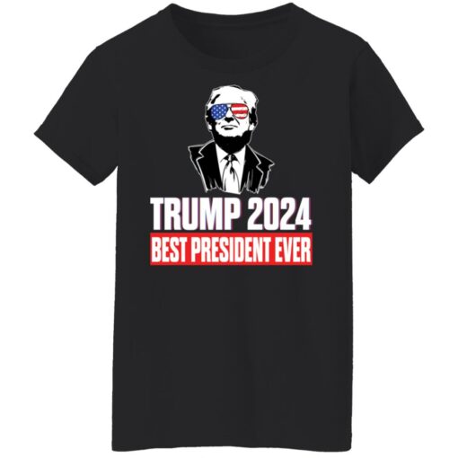 Trump 2024 best president ever shirt $19.95